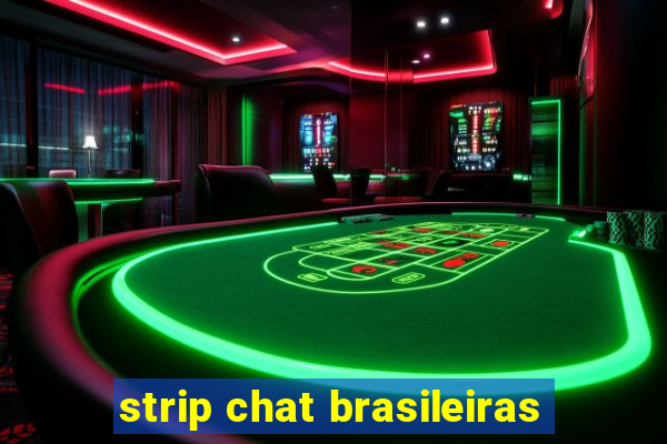 strip chat brasileiras